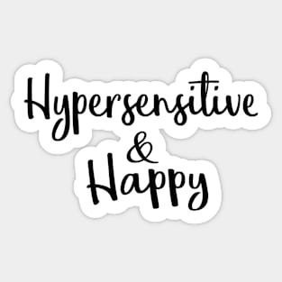 Hypersensitive and Happy (English version) Sticker